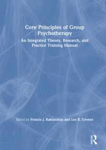 9780367203085-0367203081-Core Principles of Group Psychotherapy (AGPA Group Therapy Training and Practice Series)