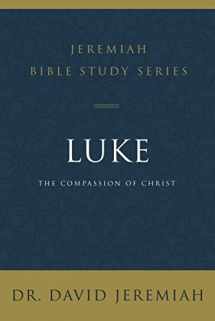 9780310091530-0310091535-Luke: The Compassion of Christ (Jeremiah Bible Study Series)