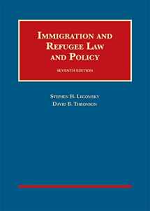 9781640207349-1640207341-Immigration and Refugee Law and Policy (University Casebook Series)