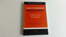 9781567931464-1567931464-Health Services Management: A Book of Cases, Sixth Edition
