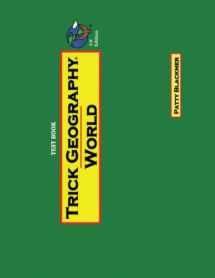 9780692801376-0692801375-Trick Geography: World--Test Book: Making things what they're not so you remember what they are!