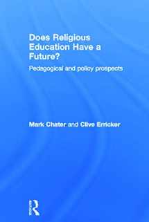 9780415681698-0415681693-Does Religious Education Have a Future?: Pedagogical and Policy Prospects