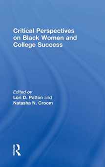 9781138819467-1138819468-Critical Perspectives on Black Women and College Success