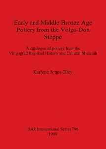 9781841710129-1841710121-Early and Middle Bronze Age Pottery from the Volga-Don Steppe (BAR International)