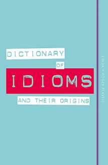 9780857834010-0857834010-Dictionary of Idioms and Their Origins