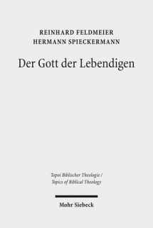 9783161506741-316150674X-Der Gott Der Lebendigen: Eine Biblische Gotteslehre (Topoi Biblischer Theologie / Topics of Biblical Theology) (German Edition)