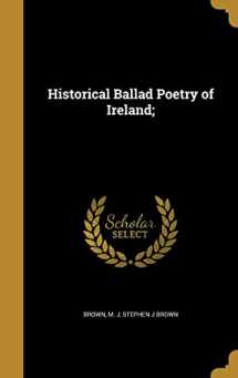 9781363168941-1363168940-Historical Ballad Poetry of Ireland;