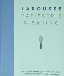 9780600636878-0600636879-Larousse Patisserie and Baking: The ultimate expert guide, with more than 200 recipes and step-by-step techniques