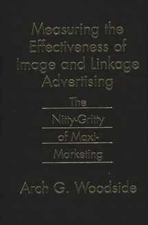 9780899309842-0899309844-Measuring the Effectiveness of Image and Linkage Advertising: The Nitty-Gritty of Maxi-Marketing