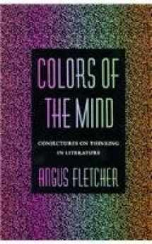 9780674143128-0674143124-Colors of the Mind: Conjectures on Thinking in Literature