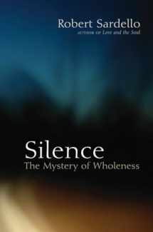 9781556437939-1556437935-Silence: The Mystery of Wholeness