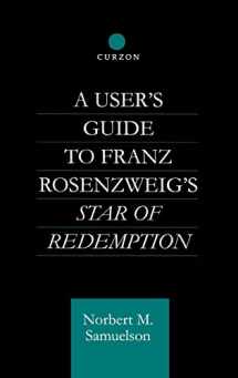 9780700710638-0700710639-A User's Guide to Franz Rosenzweig's Star of Redemption (Routledge Jewish Studies Series)
