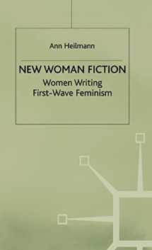 9780312236274-0312236271-New Woman Fiction: Women Writing First-Wave Feminism