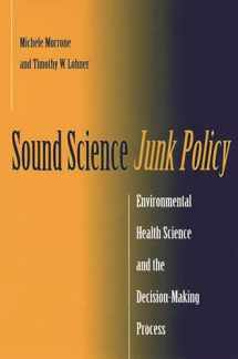 9780865693081-0865693080-Sound Science, Junk Policy: Environmental Health Science and the Decision-Making Process