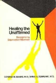 9780818903939-0818903937-Healing the Unaffirmed : Recognizing Deprivation Neurosis
