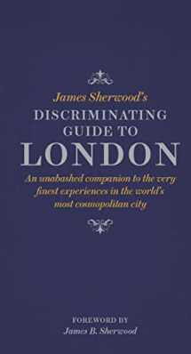 9780500518281-0500518289-James Sherwood's Discriminating Guide to London