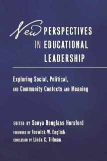 9781433107467-1433107465-New Perspectives in Educational Leadership: Exploring Social, Political, and Community Contexts and Meaning- Foreword by Fenwick W. English- Conclusion by Linda C. Tillman (Education Management)