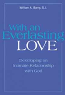9780809138920-0809138921-With an Everlasting Love: Developing an Intimate Relationship with God