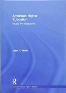 9781138888135-1138888133-American Higher Education: Issues and Institutions (Core Concepts in Higher Education)