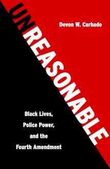 9781620974247-162097424X-Unreasonable: Black Lives, Police Power, and the Fourth Amendment