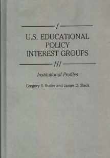 9780313272929-0313272921-U.S. Educational Policy Interest Groups: Institutional Profiles (Greenwood Reference Volumes on American Public Policy Formation)