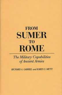 9780313276453-0313276455-From Sumer to Rome: The Military Capabilities of Ancient Armies (Contributions in Military Studies)