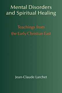 9781597310451-159731045X-Mental Disorders & Spiritual Healing: Teachings from the Early Christian East