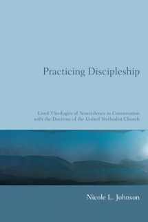 9781606080092-1606080091-Practicing Discipleship: Lived Theologies of Nonviolence in Conversation with the Doctrine of the United Methodist Church