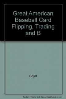 9780446810234-0446810231-Great American Baseball Card Flipping, Trading and B