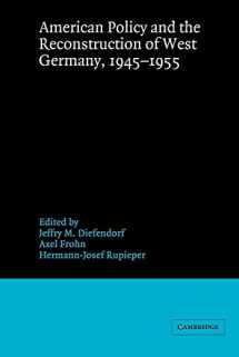 9780521534475-052153447X-American Policy and the Reconstruction of West Germany, 1945-1955 (Publications of the German Historical Institute)