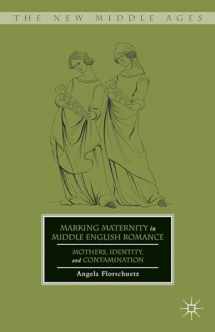 9781137343482-1137343486-Marking Maternity in Middle English Romance: Mothers, Identity, and Contamination (The New Middle Ages)