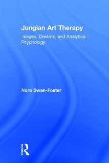 9781138209534-1138209538-Jungian Art Therapy: Images, Dreams, and Analytical Psychology