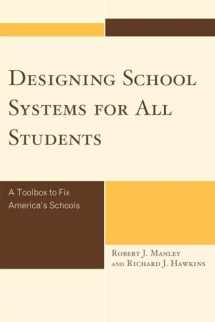 9781607093749-160709374X-Designing School Systems for All Students: A Toolbox to Fix America's Schools