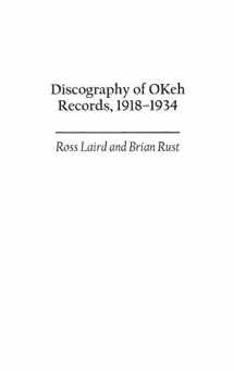 9780313311420-0313311420-Discography of OKeh Records, 1918-1934 (Discographies: Association for Recorded Sound Collections Discographic Reference)