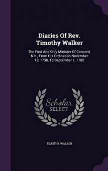 9781342655677-1342655672-Diaries Of Rev. Timothy Walker: The First And Only Minister Of Concord, N.h., From His Ordination November 18, 1730, To September 1, 1782
