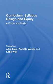 9780415803199-0415803195-Curriculum, Syllabus Design and Equity: A Primer and Model