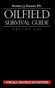 9780692135259-0692135251-Oilfield Survival Guide, Volume One: For All Oilfield Situations