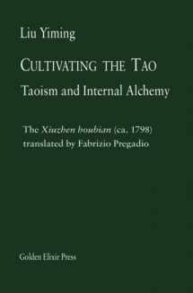 9780985547516-0985547510-Cultivating the Tao: Taoism and Internal Alchemy (Masters)