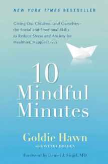 9780399537721-0399537724-10 Mindful Minutes: Giving Our Children--and Ourselves--the Social and Emotional Skills to Reduce Stress and Anxiety for Healthier, Happy Lives