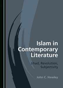 9781527566163-1527566161-Islam in Contemporary Literature: Jihad, Revolution, Subjectivity