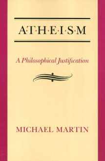 9780877229438-0877229430-Atheism: A Philosophical Justification