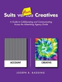 9780997308464-099730846X-Suits plus Creatives: A Guide for Collaborating and Communicating Across the Advertising Agency Divide [Paperback] Joseph B. Radding