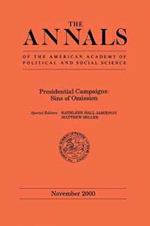 9780761923374-0761923373-Presidential Campaigns: Sins of Omission (The ANNALS of the American Academy of Political and Social Science Series)