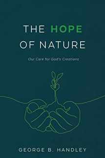 9781629727264-1629727261-Hope of Nature: Our Care for God's Creations
