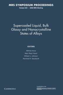 9781107412910-1107412919-Supercooled Liquid, Bulk Glassy and Nanocrystalline States of Alloys: Volume 644 (MRS Proceedings)