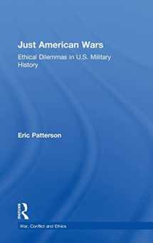 9781138313989-113831398X-Just American Wars: Ethical Dilemmas in U.S. Military History (War, Conflict and Ethics)