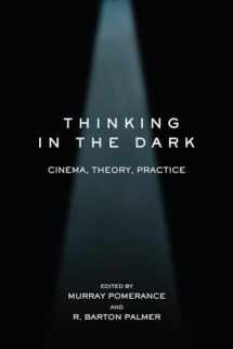 9780813566283-0813566282-Thinking in the Dark: Cinema, Theory, Practice