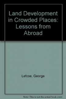 9780891640561-0891640568-Land Development in Crowded Places: Lessons from Abroad