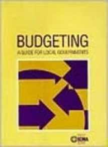 9780873261517-0873261518-Budgeting: A Guide for Local Government