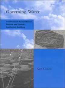 9780262033398-0262033399-Governing Water: Contentious Transnational Politics And Global Institution Building (Global Invironmental Accord: Strategies For Sustainability And Institutional Innovation)